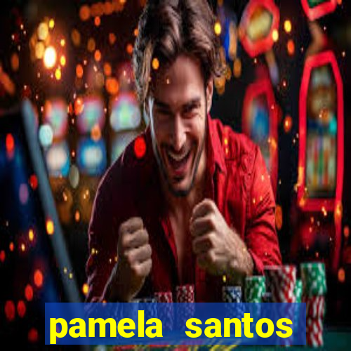 pamela santos garota de programa